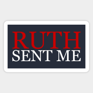 Ruth Sent Me Magnet